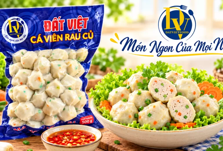 Cá Viên Rau Củ Đất Việt Foods Dai Ngon Thanh Mát – Topping Hấp Dẫn Cho Mọi Thực Đơn